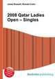 2008 Qatar Ladies Open – Singles, Jesse Russell,Ronald Cohn 