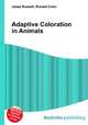 Adaptive Coloration in Animals, Jesse Russell,Ronald Cohn 