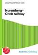 Nuremberg–Cheb railway, Jesse Russell,Ronald Cohn 