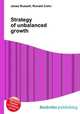 Strategy of unbalanced growth, Jesse Russell,Ronald Cohn 