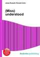 (Miss)understood, Jesse Russell,Ronald Cohn 