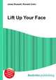 Lift Up Your Face, Jesse Russell,Ronald Cohn 