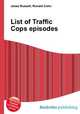 List of Traffic Cops episodes, Jesse Russell,Ronald Cohn 
