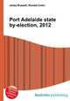 Port Adelaide state by-election, 2012, Jesse Russell,Ronald Cohn 