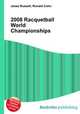2008 Racquetball World Championships, Jesse Russell,Ronald Cohn 