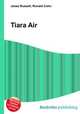Tiara Air, Jesse Russell,Ronald Cohn 