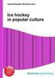 Ice hockey in popular culture, Jesse Russell,Ronald Cohn 