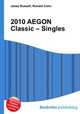 2010 AEGON Classic – Singles, Jesse Russell,Ronald Cohn 