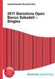 2011 Barcelona Open Banco Sabadell – Singles, Jesse Russell,Ronald Cohn 