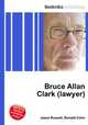 Bruce Allan Clark (lawyer), Jesse Russell,Ronald Cohn 