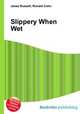 Slippery When Wet, Jesse Russell,Ronald Cohn 