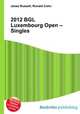 2012 BGL Luxembourg Open – Singles, Jesse Russell,Ronald Cohn 
