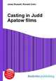 Casting in Judd Apatow films, Jesse Russell,Ronald Cohn 