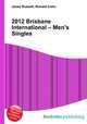 2012 Brisbane International – Men