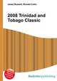 2008 Trinidad and Tobago Classic, Jesse Russell,Ronald Cohn 