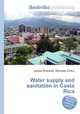 Water supply and sanitation in Costa Rica, Jesse Russell,Ronald Cohn 