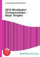 2012 Wimbledon Championships – Boys
