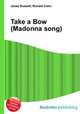 Take a Bow (Madonna song), Jesse Russell,Ronald Cohn 
