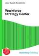 Workforce Strategy Center, Jesse Russell,Ronald Cohn 