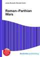 Roman–Parthian Wars, Jesse Russell,Ronald Cohn 