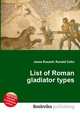 List of Roman gladiator types, Jesse Russell,Ronald Cohn 