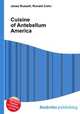 Cuisine of Antebellum America, Jesse Russell,Ronald Cohn 