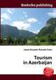 Tourism in Azerbaijan, Jesse Russell,Ronald Cohn 