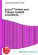 List of Trinidad and Tobago football champions, Jesse Russell,Ronald Cohn 