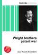 Wright brothers patent war, Jesse Russell,Ronald Cohn 