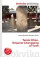 Temur Khan, Emperor Chengzong of Yuan, Jesse Russell,Ronald Cohn 
