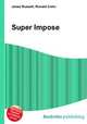 Super Impose, Jesse Russell,Ronald Cohn 