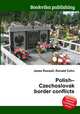 Polish–Czechoslovak border conflicts, Jesse Russell,Ronald Cohn 