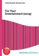 For Your Entertainment (song), Jesse Russell,Ronald Cohn 