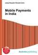 Mobile Payments in India, Jesse Russell,Ronald Cohn 