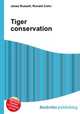Tiger conservation, Jesse Russell,Ronald Cohn 