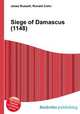 Siege of Damascus (1148), Jesse Russell,Ronald Cohn 