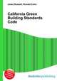 California Green Building Standards Code, Jesse Russell,Ronald Cohn 