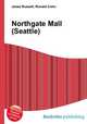 Northgate Mall (Seattle), Jesse Russell,Ronald Cohn 