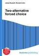 Two-alternative forced choice, Jesse Russell,Ronald Cohn 