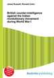 British counter-intelligence against the Indian revolutionary movement during World War I, Jesse Russell,Ronald Cohn 