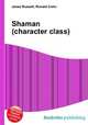 Shaman (character class), Jesse Russell,Ronald Cohn 