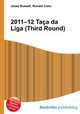 2011–12 Taca da Liga (Third Round), Jesse Russell,Ronald Cohn 