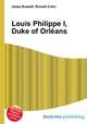 Louis Philippe I, Duke of Orleans, Jesse Russell,Ronald Cohn 