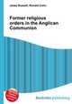 Former religious orders in the Anglican Communion, Jesse Russell,Ronald Cohn 