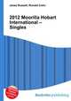 2012 Moorilla Hobart International – Singles, Jesse Russell,Ronald Cohn 