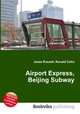 Airport Express, Beijing Subway, Jesse Russell,Ronald Cohn 