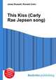 This Kiss (Carly Rae Jepsen song), Jesse Russell,Ronald Cohn 