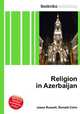 Religion in Azerbaijan, Jesse Russell,Ronald Cohn 