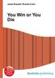 You Win or You Die, Jesse Russell,Ronald Cohn 