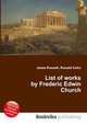 List of works by Frederic Edwin Church, Jesse Russell,Ronald Cohn 